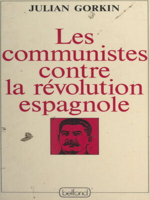 cover image of Les Communistes contre la révolution espagnole